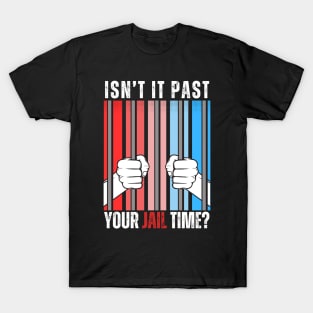 ISNT IT PAST YOUR TIME T-Shirt